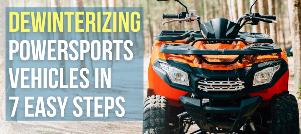Dewinterizing Powersports Vehicles in 7 Easy Steps: A Comprehensive Guide for Owners